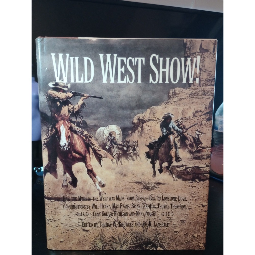 Wild West Show! Book Pop Culture 1st Print 1994 Hardcover Joe Lansdale Knowles